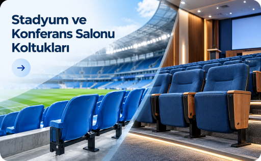 STADYUM & KONFERANS SALONU KOLTUKLARI